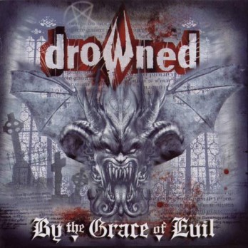 Drowned - By the Grace of Evil - CD
